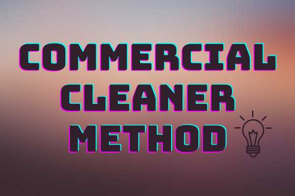 Commercial Cleaner Method