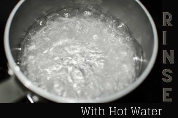 Rinse With Hot Water