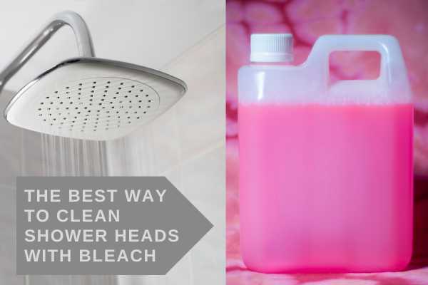 The Best Way To Clean Shower Heads With Bleach