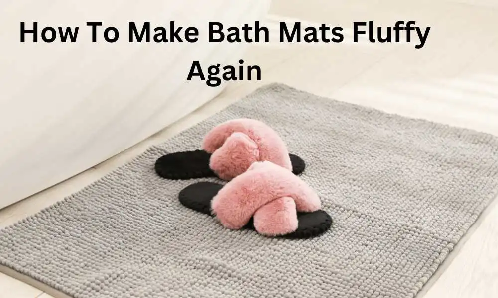 How To Make Bath Mats Fluffy Again