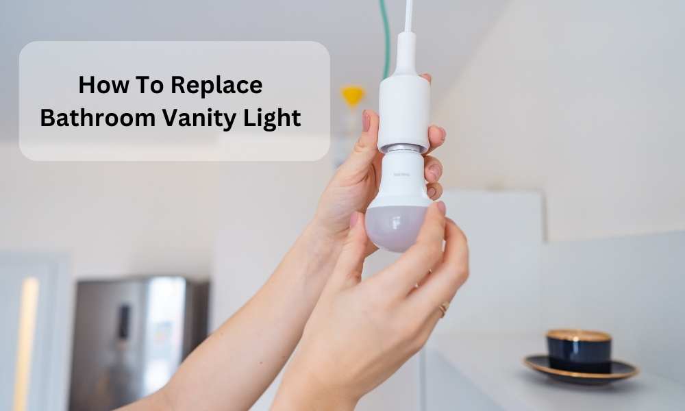 How To Replace Bathroom Vanity Light